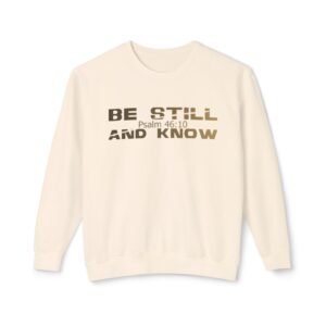 Be still and know, God's Words, Religion, God's quotes, Unisex Lightweight Crewneck Sweatshirt - Comfort Colors 1466