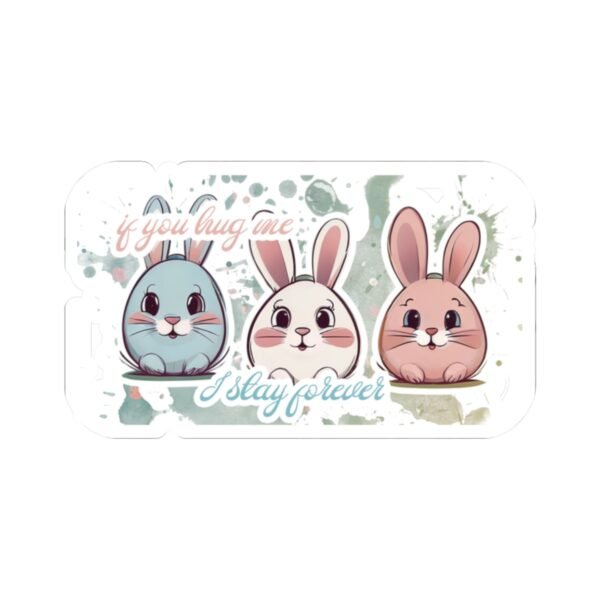 Easter Bunny, if you hug me, I stay forever, Kiss-Cut Stickers, transparent and white stickers, sticker bunny print, funny stickers - Image 4
