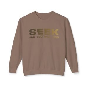 Seek and you will find, God's Words, Religion, God's quotes, Unisex Lightweight Crewneck Sweatshirt - Comfort Colors 1466