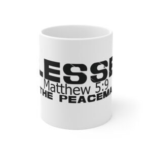 Divine inspiration: Blessed are the peacemakers, White Ceramic Mug, 11oz, a good coffee, teatime for relaxing
