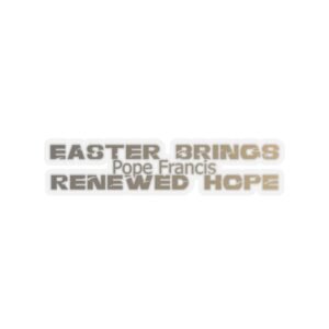 Divine inspiration: Easter brings renewed hope, Kiss-Cut Stickers, transparent and white stickers, religious phrases stickers