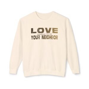 Love your neighbor, God's Words, Religion, God's quotes, Unisex Lightweight Crewneck Sweatshirt - Comfort Colors 1466