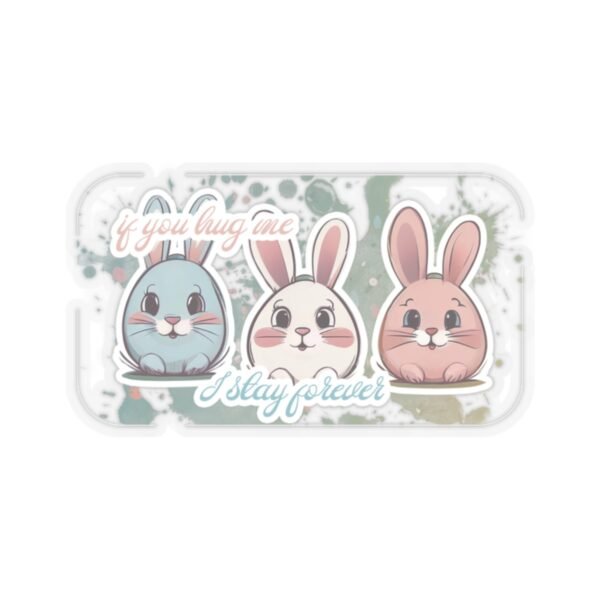 Easter Bunny, if you hug me, I stay forever, Kiss-Cut Stickers, transparent and white stickers, sticker bunny print, funny stickers