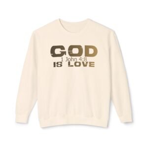 God is love, God's Words, Religion, God's quotes, Unisex Lightweight Crewneck Sweatshirt - Comfort Colors 1466