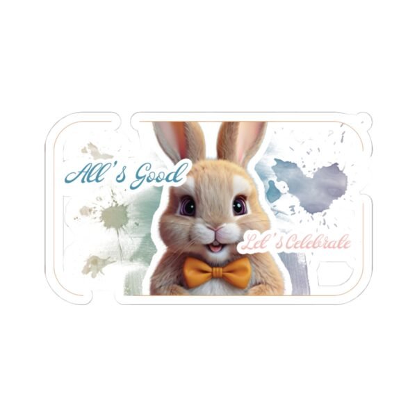 Easter Bunny, All's good, Let's celebrate, Kiss-Cut Stickers, transparent and white stickers, sticker bunny print, funny stickers - Image 16