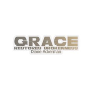 Divine inspiration: Grace restores brokenness, Kiss-Cut Stickers, transparent and white stickers, religious phrases stickers