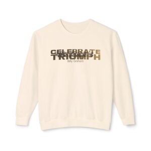 Celebrate the Savior's triumph, God's Words, Religion, God's quotes, Unisex Lightweight Crewneck Sweatshirt - Comfort Colors 1466