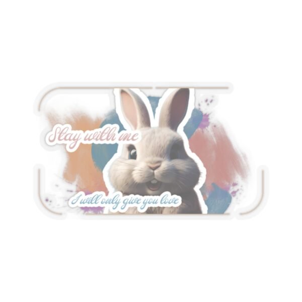 Easter Bunny, Stay with me, I'll give you love, Kiss-Cut Stickers, transparent and white stickers, sticker bunny print, funny stickers